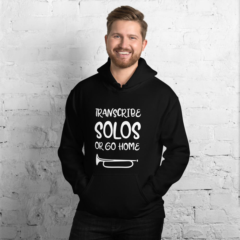 Transcribe Solos or Go Home Hoodie