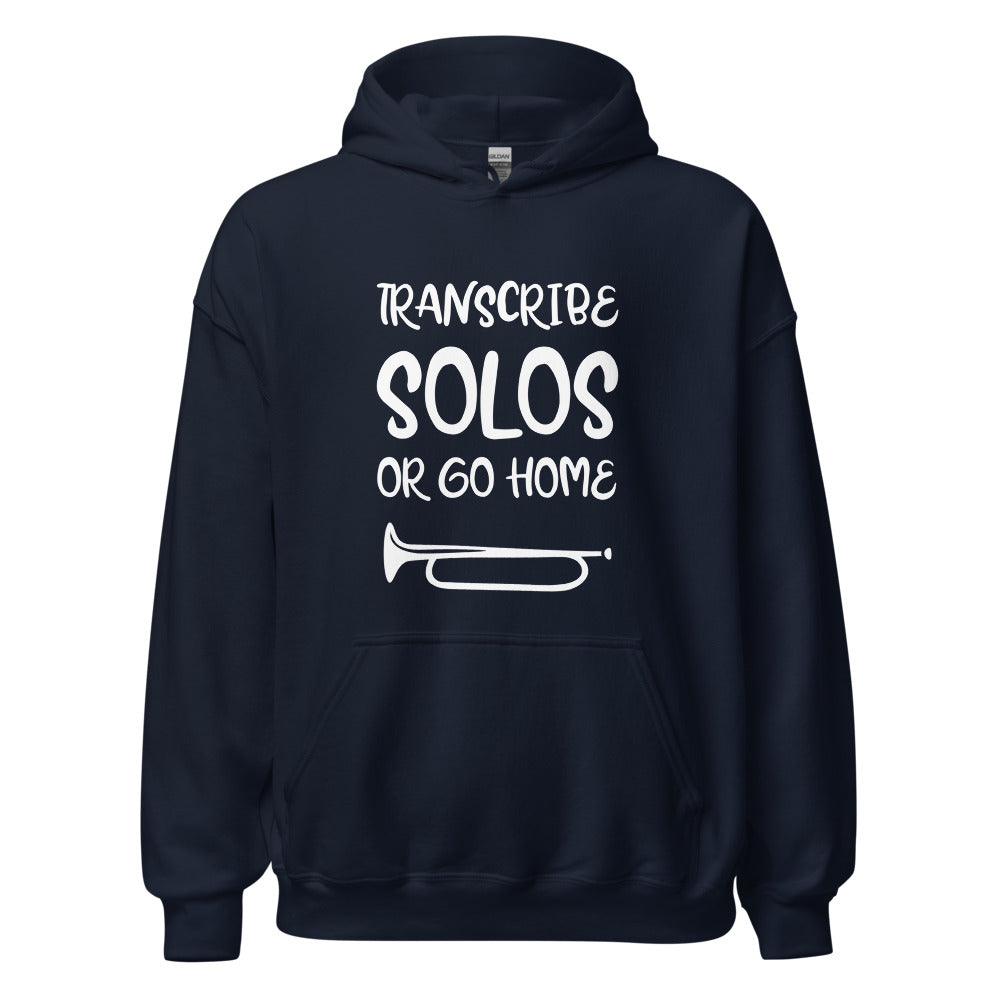Transcribe Solos or Go Home Hoodie